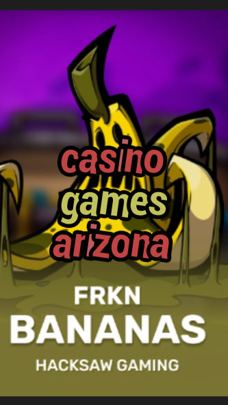 casino games arizona-3xn3u5udepyz9m9w5iat.com
